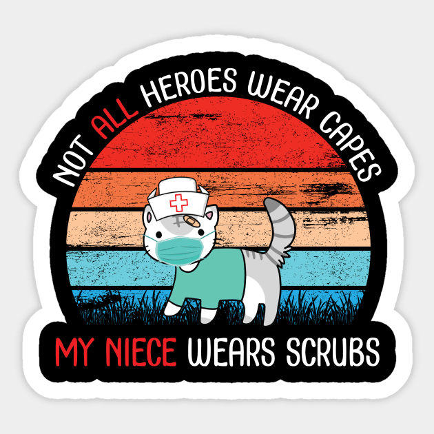 Cat With Face Mask Not All Heroes Wear Capes My Niece Wears Scrubs Sticker by favoritetien16